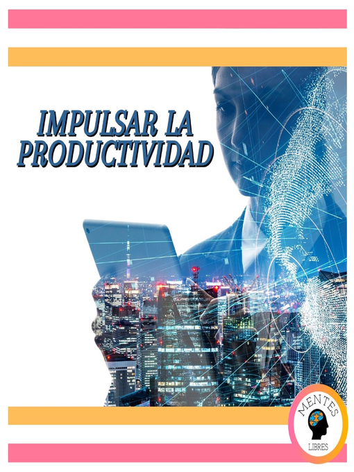 Title details for Impulsar La Productividad by MENTES LIBRES - Available